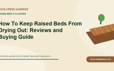 How To Keep Raised Beds From Drying Out: Reviews and Buying Guide